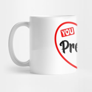 You Are My Precious Mug